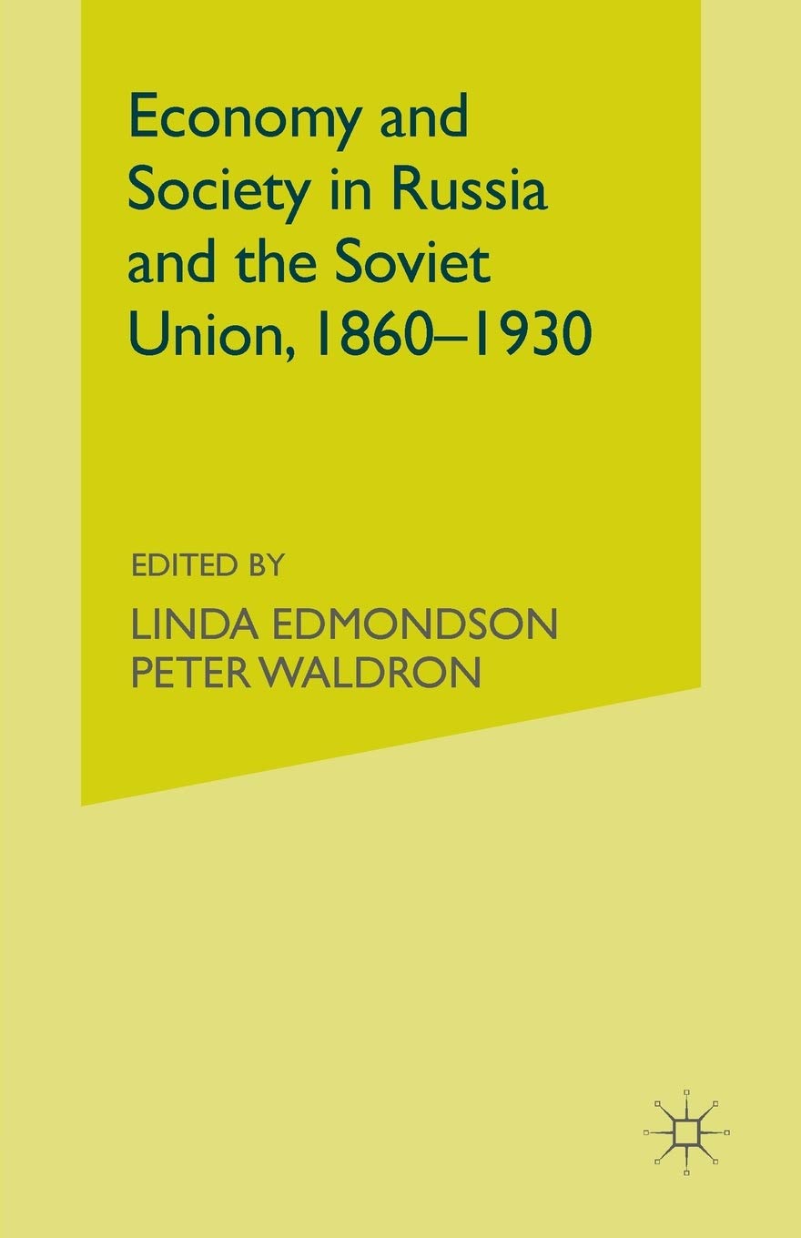 Economy and Society in Russia and the Soviet Union, 1860–1930: Essays for Olga Crisp (Studies in Russia and East Europe)