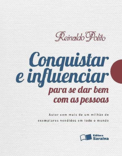 Conquistar e influenciar para se dar bem com as pessoas: