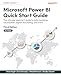Microsoft Power BI Quick Start Guide: The ultimate beginner's guide to data modeling, visualization, digital storytelling, and more