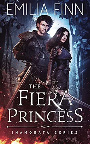 The Fiera Princess (Inamorata Series Book 1) by [Emilia Finn]