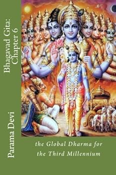 Paperback Bhagavad Gita: Chapter 6: the Global Dharma for the Third Millennium Book