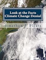 Look at the Facts: Climate Change Denial 1518856810 Book Cover