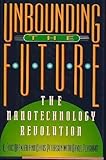 Unbounding the Future: The Nanotechnology Revolution