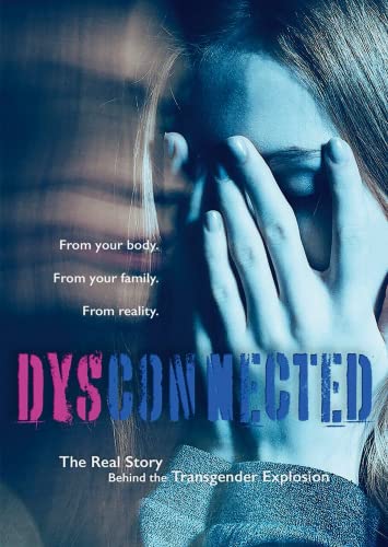Dysconnected: The Real Story Behind the Transgender Explosion