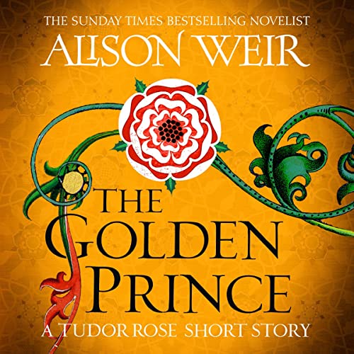 The Golden Prince by Alison Weir episode artwork