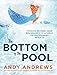 The Bottom of the Pool: Thinking Beyond Your Boundaries to Achieve Extraordinary Results