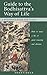 Guide to the Bodhisattva's Way of Life: How to enjoy a life of great meaning and altruism