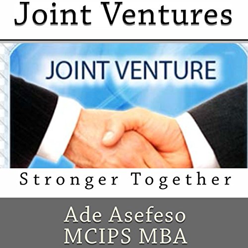 Joint Ventures Stronger Together (Audible Audio Edition) Ade Asefeso MCIPS MBA