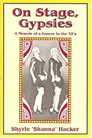 On Stage Gypsies: A Memoir of a Dancer in the 30's 096139014X Book Cover