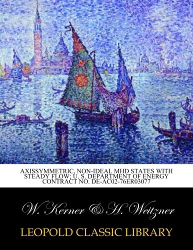 Axissymmetric, non-ideal MHD states with steady flow; U. S. Department of Energy Contract No. DE-AC02-76ER03077