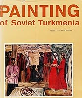 Painting of Soviet Turkmenia B000WZ0R92 Book Cover