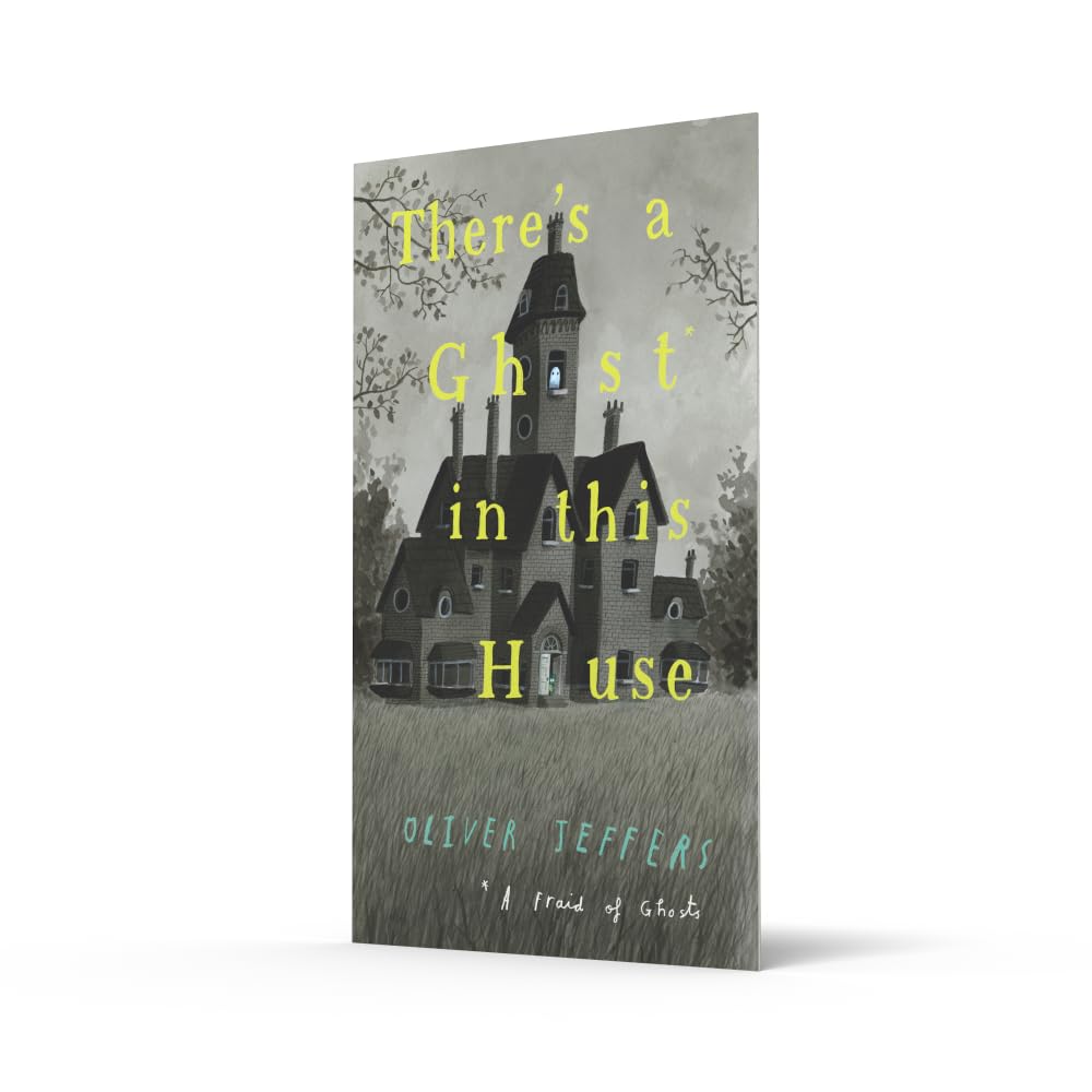 There’s a Ghost in this House: A spooky illustrated picture book from New York Times number-one bestselling author of Here We Are – the perfect Halloween gift for children!
