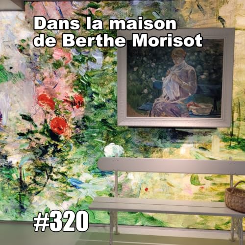 Dans la maison de Berthe Morisot &agrave; Bougival