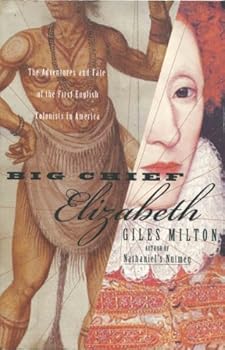 Big Chief Elizabeth : The Adventures and Fate of the First English Colonists in America