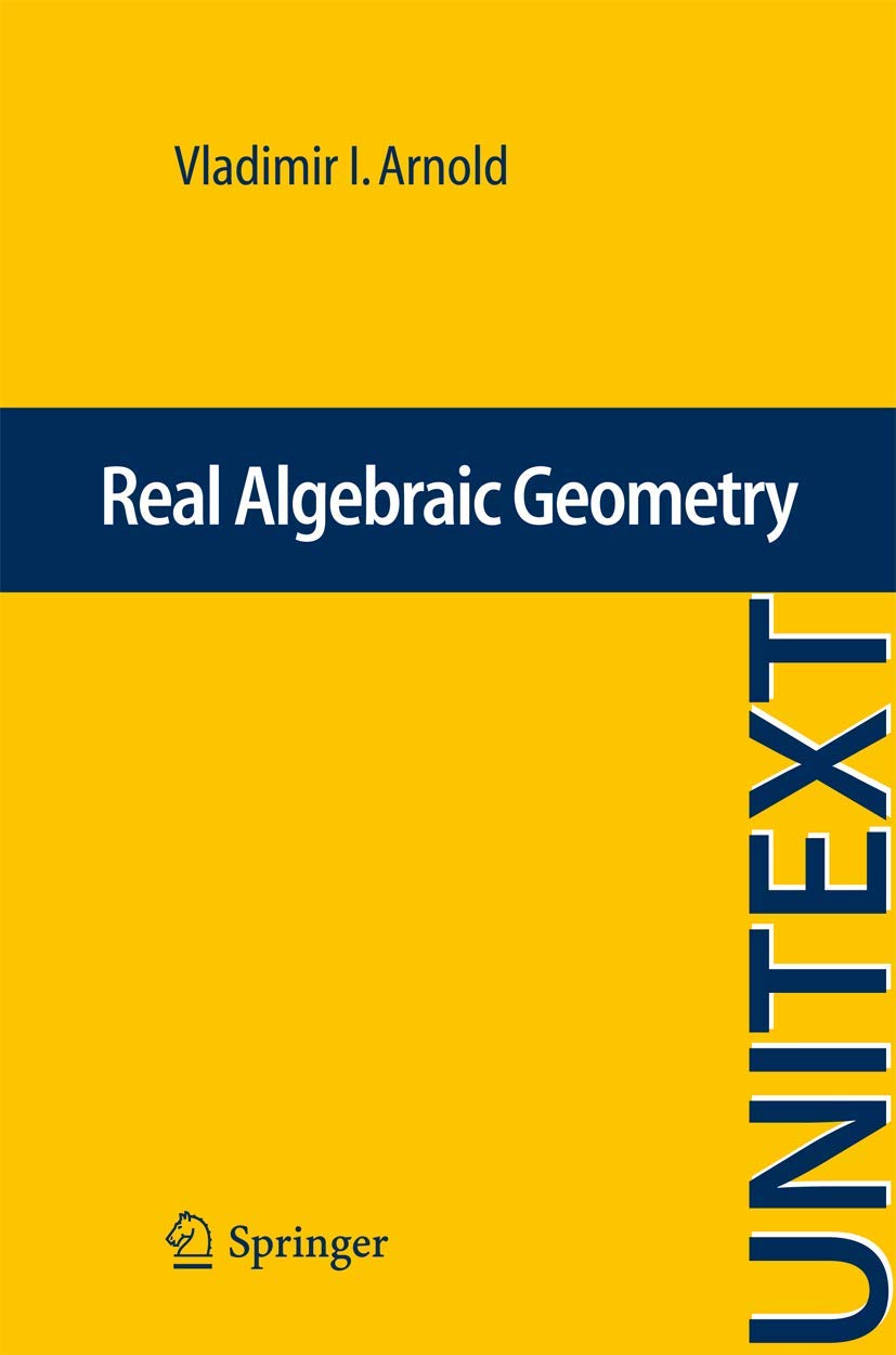Real Algebraic Geometry (La Matematica per il 3+2, Band 66)