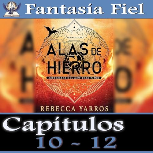 An&aacute;lisis Alas de Hierro - Cap&iacute;tulos 10 - 12