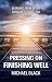 Pressing On, Finishing Well: Learning from Seven Biblical Characters
