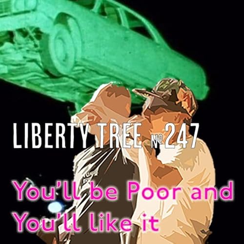 You'll be Poor and You'll Like it