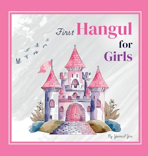 First Hangul for Girls: Bilingual Korean-English Baby's First Hangul Words (Korean Alphabet Learning for Ages 1-5) (Korean-English Children's Books)