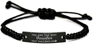 Fowler Rope Bracelet You are The Best Fowler Keep That Shit up. Fowler Custom Name Gifts for Coworker, Fowler Birthday Gifts for Men Women Friend Holiday Gifts for Fowler