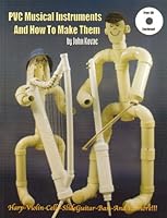 PVC Musical Instruments And How To Make Them 0966866827 Book Cover