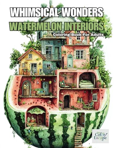 Whimsical Wonders Watermelon Interiors: Grayscale Coloring Book For Adults - Ideal For Stress Relief and Relaxation