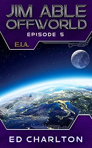 E.I.A. (Jim Able: Offworld Book 5) by [Ed Charlton]