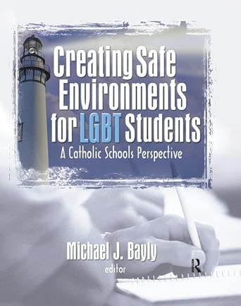 Creating Safe Environments for LGBT Students: A Catholic Schools Perspective book cover