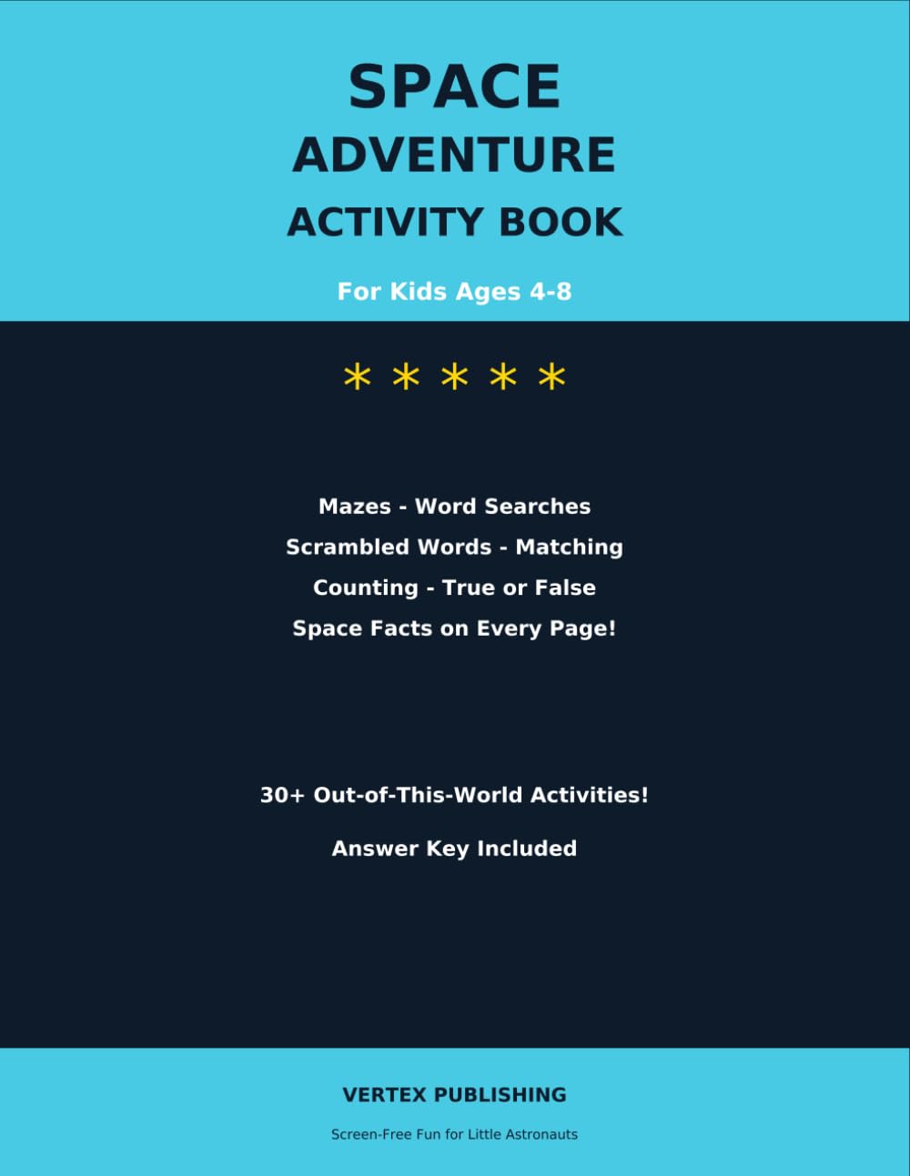 Space Adventure Activity Book for Kids Ages 4-8: Fun Mazes, Word Searches, Scrambled Words, Matching, Counting and Amazing Space Facts | Screen-Free Entertainment for Boys and Girls
