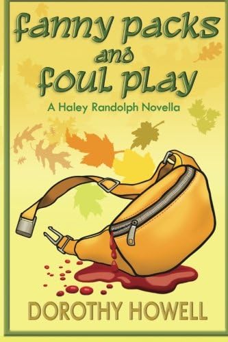 Fanny Packs and Foul Play (A Haley Randolph Mystery) (Haley Randolph Mystery Series Book 10)