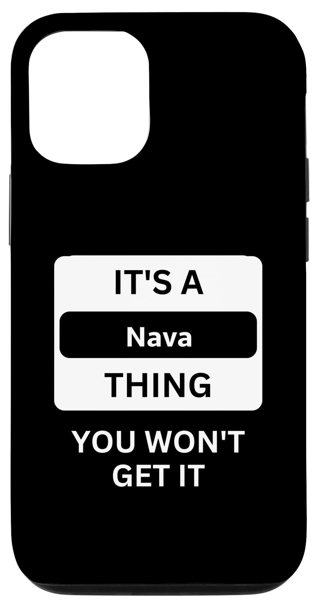 iPhone 13 it is a NAVA thing you will not understand family series Case