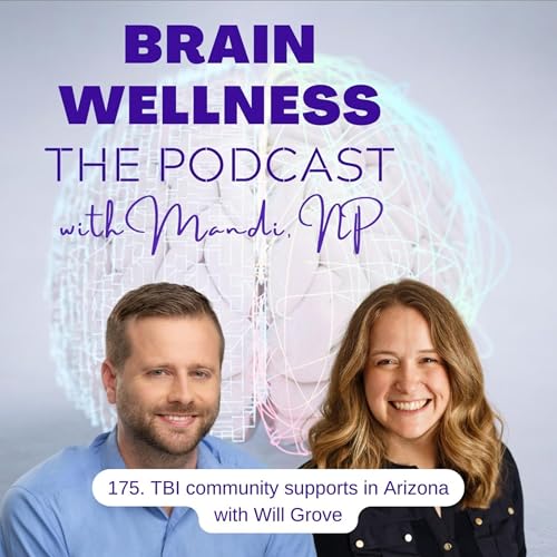 175. TBI community supports in Arizona with Will Grove