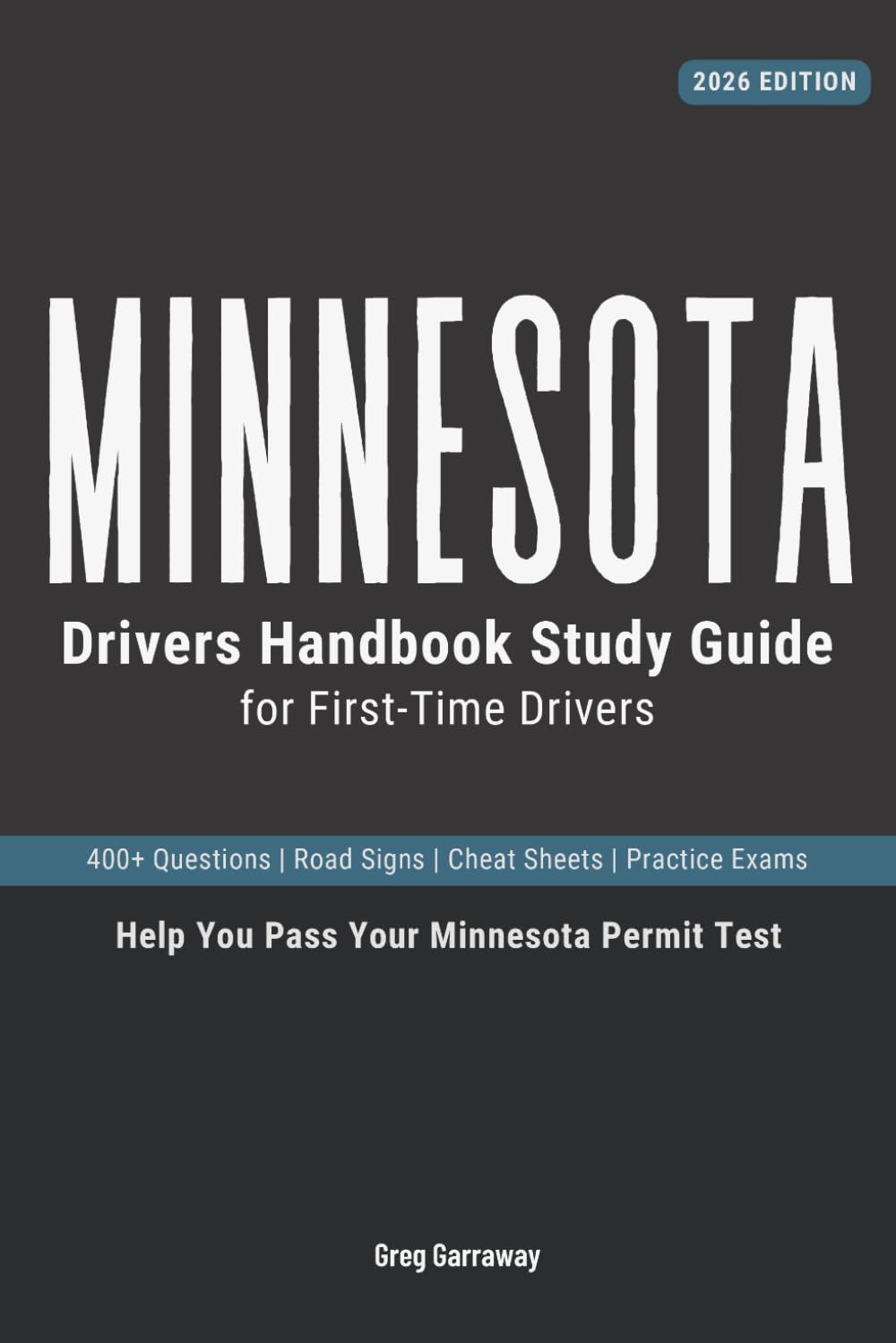 Minnesota Drivers Manual for First-Time Drivers: 400+ Practice Questions with Clear Explanations, Road Signs, Cheat Sheets and Practice Exams to Help You Pass Your Minnesota Permit Test