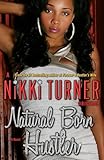 Natural Born Hustler: A Novel (Nikki Turner Original)