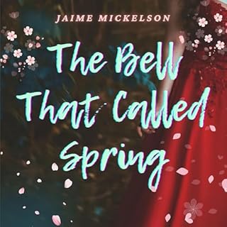 The Bell That Called Spring Audiobook By JAIME MICKELSON cover art