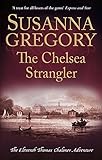 The Chelsea Strangler: The Eleventh Thomas Chaloner Adventure (Adventures of Thomas Chaloner Book 11)