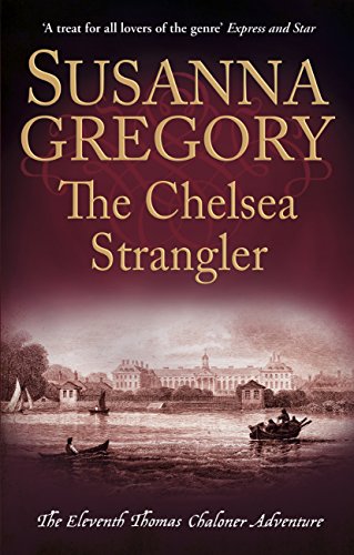 The Chelsea Strangler: The Eleventh Thomas Chaloner Adventure (Adventures of Thomas Chaloner Book 11)