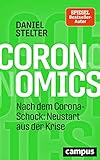  Coronomics: Nach dem Corona-Schock: Neustart aus der Krise