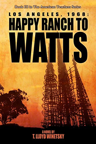Los Angeles, 1968: From Happy Ranch to Watts (The American Teachers Series)