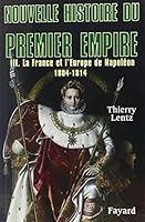 La France et l'Europe de Napoléon, 1804 - 1814 (Nouvelle histoire du Premier Empire, #3) 2213634165 Book Cover