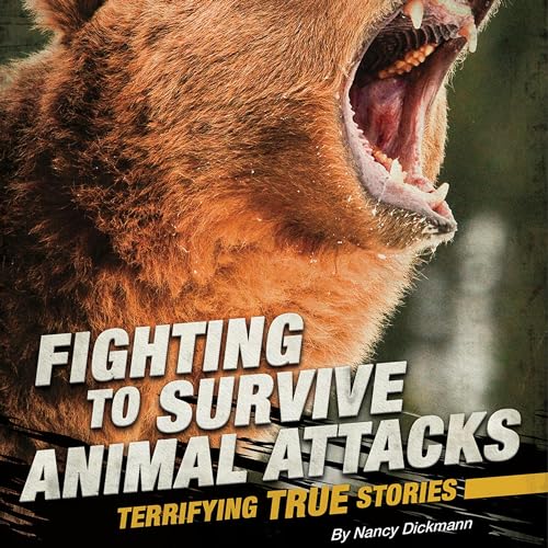 Fighting to Survive Animal Attacks by Nancy Dickmann episode artwork