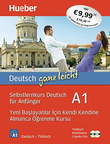 Deutsch ganz leicht A1: Selbstlernkurs Deutsch für Anfänger ― Yeni başlayanlar için kendi kend Deutsch ganz leicht A1: Selbstlernkurs Deutsch für Anfänger ― Yeni başlayanlar için kendi kend