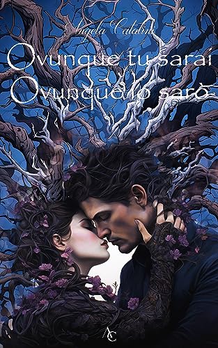 Ovunque tu sarai, Ovunque io sarò - Dark fantasy