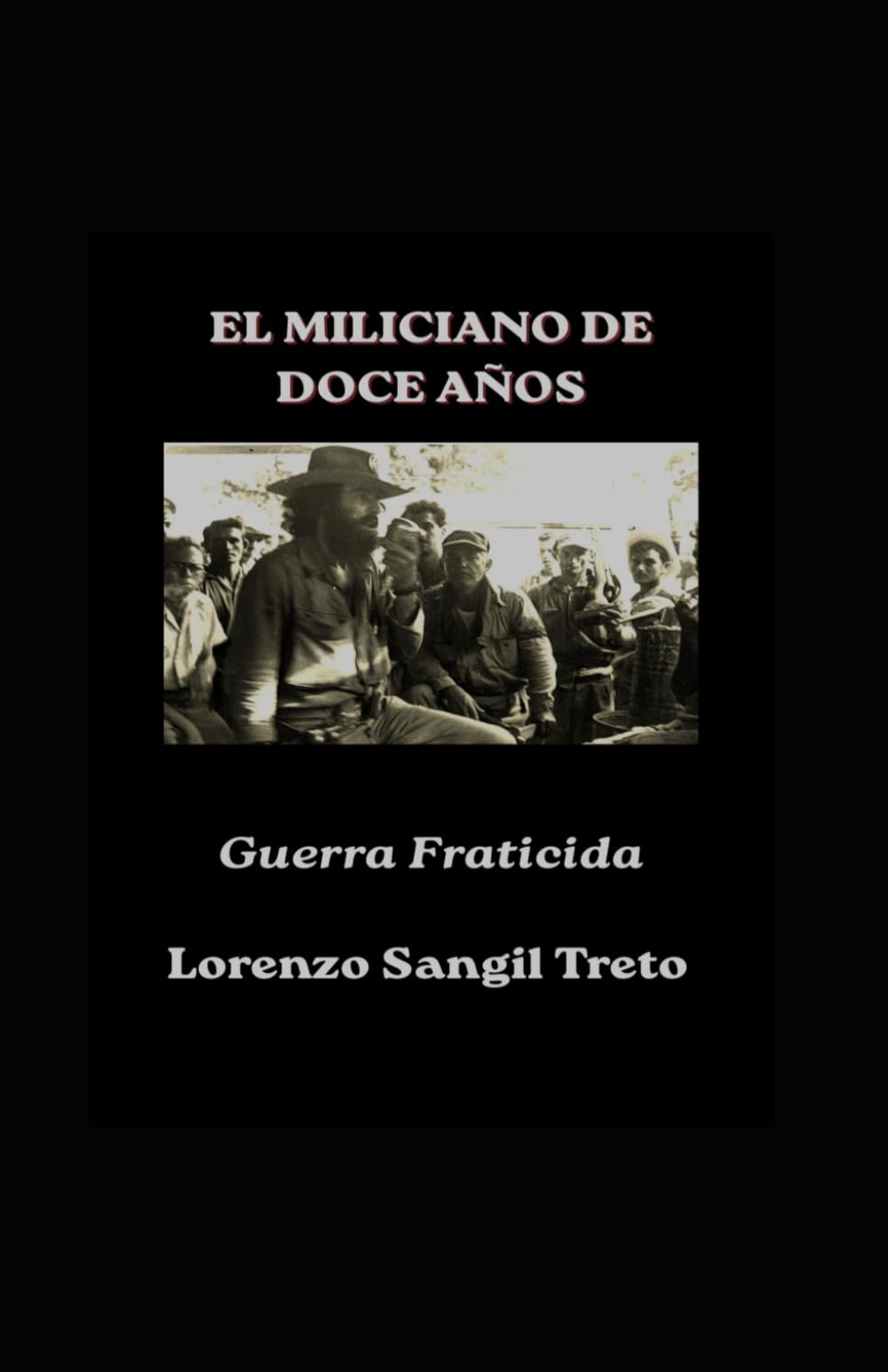 EL MILICIANO DE DOCE AÑO: Guerra fraticida