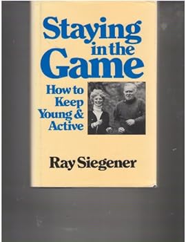 Hardcover Staying in the game: How to keep young and active Book