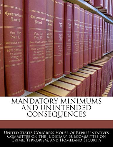 Mandatory Minimums and Unintended Consequences