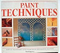 The Step By Step Art of Paint Techniques 1858337089 Book Cover