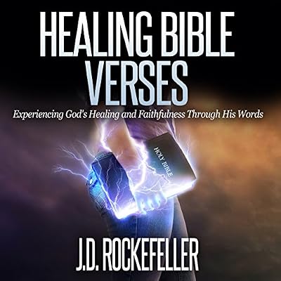 Healing Bible Verses: Experiencing God's Healing and Faithfulness Through His Words