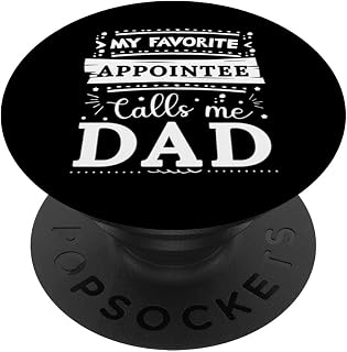 My favorite Appointee calls me dad Appointee dad PopSockets Standard PopGrip
