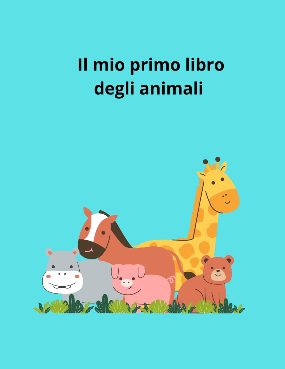 Il mio primo libro degli animali: 30 bellissimi disegni da colorare
